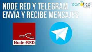 Telegram y NodeRed. Envia y Recibe mensajes en Telegram a través de NodeRed