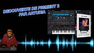 PRESENTATION DE PIGMENTS2 PAR  ARTURIA