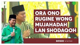 Anak Mulyo, Ora Ono Rugine Mujahad Lan Shodaqoh Kanggo Mulyo Sukses Solih Solihahe Anak