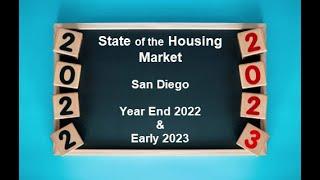 State of the Housing Market - San Diego - Year End 2022 & Early 2023