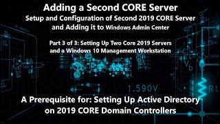 Installing and Configuring 2019 Core Server and Windows Admin Center Setup (3 of 3)