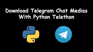 Download Telegram Chat Media With Python Telethon