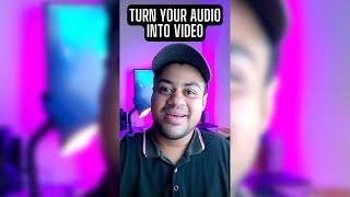 Turn your AUDIO to VIDEO with just a few clicks! 