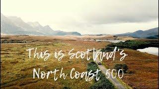 SCOTLAND'S NORTH COAST 500 IN 4K