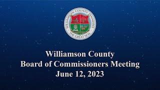 Williamson County Board of Commissioners Meeting - June 12, 2023