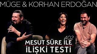 Mesut Süre İle İlişki Testi | Konuklar: Müge & Korhan Erdoğan