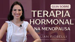 REPOSIÇÃO HORMONAL NA MENOPAUSA: UM GUIA COMPLETO | Dra. Lilian Fiorelli