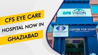 Centre For Sight - A World-Class Eye Care Facility in Nehru Nagar, Ghaziabad
