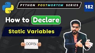 Where we can declare Static Variables in python | Python OOP Explained #183