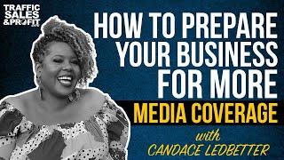 Unlock Massive Media Exposure for Your Business with Candace Ledbetter (2024)