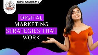 Top 6 Effective Digital Marketing Strategies That Work | IAPC Academy | DMMP