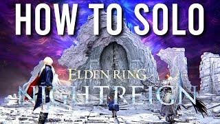 How To Play SOLO In Elden Ring NIGHTREIGN EASY Solo Guide Tips and Tricks!