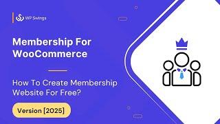 WooCommerce Membership Plugin 2025: How to Create a Membership Website with WordPress &WooCommerce