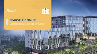 SPARSH Hospital - Hennur | A Time - Lapse Journey of Vision to Reality | Faith, Hope, and Love