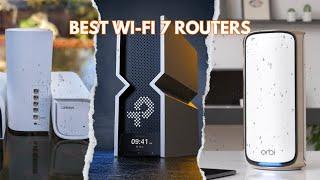 Expert Reveals BEST WiFi 7 Routers for 2025!