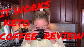 IT WORKS KETO COFFEE REVIEW