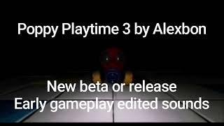 Poppy Playtime Chapter 3 by Alexbon - New beta or release Early Gameplay Edited Sounds