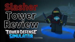 TDS Slasher Tower Review v1.1.0