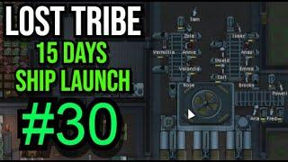 Lost Tribe: 15 days Ship launch (ending) - Rimworld #30