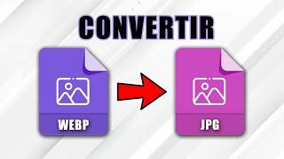 Convertir Imagen WEBP a JPG - Sin Instalar Programas 