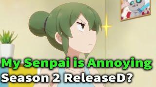 My Senpai is Annoying Season 2 Release date