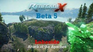 Renegade-X Beta 5 - Lakeside: Attack of the Apaches