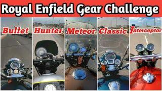 2022 Royal Enfield Gear Challenge | Bullet 350 VS Hunter VS Meteor VS Classic VS Interceptor 650 |