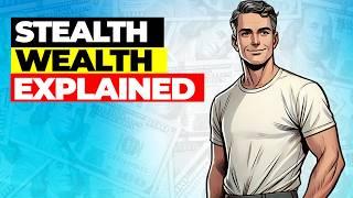 Stealth Wealth Explained (Under 10 Minutes)