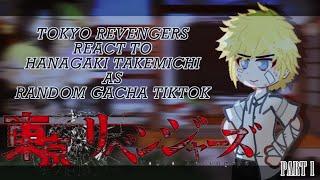 || Tokyo Revengers React To Takemichi As Random Gacha TikTok || PART 1/? || @mik3y_sano