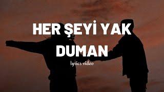 Duman - Her Şeyi Yak (lyrics/sözleri)