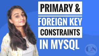 Primary & Foreign Key Constraints in MySQL|| Code With Neha