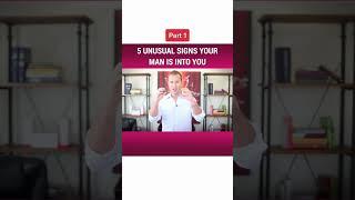 PART 1 - 5 Unusual Signs Your Man Is into You | Dating Advice for Women by Mat Boggs #shorts