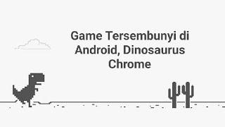 Game Tersembunyi di Google Chrome yang Jarang Diketahui