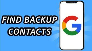 How to find backup contacts on Google account (FULL GUIDE)