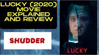 LUCKY (2020) - SHUDDER EXCLUSIVE-  MOVIE EXPLAINED AND REVIEW