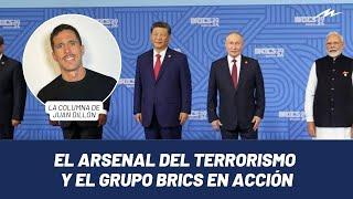 Juan Dillon: el arsenal del terrorismo y el grupo BRICS en acción