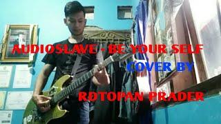 AUDIOSLAVE BE YOUR SELF COVER BY (RDTOPAN PRADER)