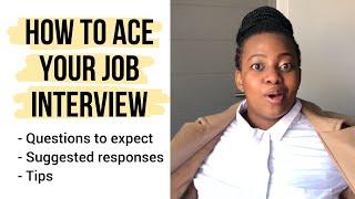 HOW TO PREPARE FOR YOUR JOB INTERVIEW || Questions & Suggested Responses