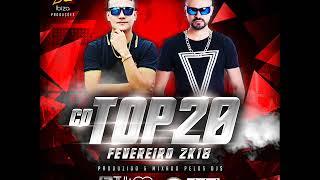 TOP 20 FEVEREIRO 2K18 - DJS THIAGO RODRIGUES E DEIVISSON