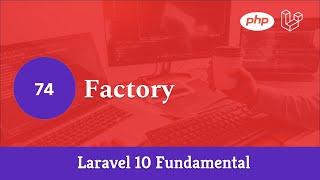 Laravel 10 Fundamental [Part 74] - Factory