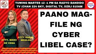 PAANO MAG-FILE NG CYBER LIBEL CASE?