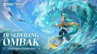 Di Seberang Ombak | Treler Beranimasi Kalea | Wira Baharu | Mobile Legends: Bang Bang