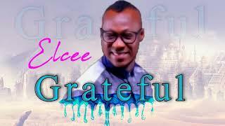 Elcee  | Grateful  |  Latest  Nigerian Gospel Music |  African Praise