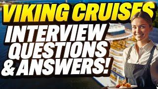 VIKING CRUISES INTERVIEW QUESTIONS AND ANSWERS (How to Pass a Viking Cruise Line Interview!)