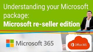Understanding your Microsoft package: Explained by a Microsoft reseller
