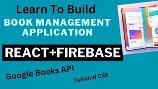 Learn To Build Book Management App with React + Firebase + Google Books API From Scratch