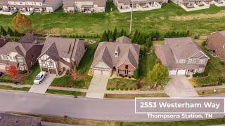 2553 Westerham way, Thompson's Station, TN 37179