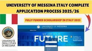 University of Messina Complete Application process 2025 | Italy Scholarship 2025| Study in Italy.