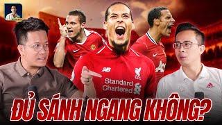 ĐẲNG CẤP CỦA VAN DIJK CÓ SÁNH NGANG VỚI VIDIC, FERDINAND THỜI XƯA KHÔNG?