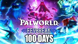 I Spent 100 Days in Palworld and Here's What Happened (Fey Break Update)